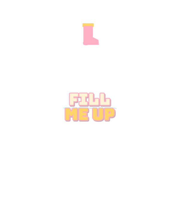 fill me up
