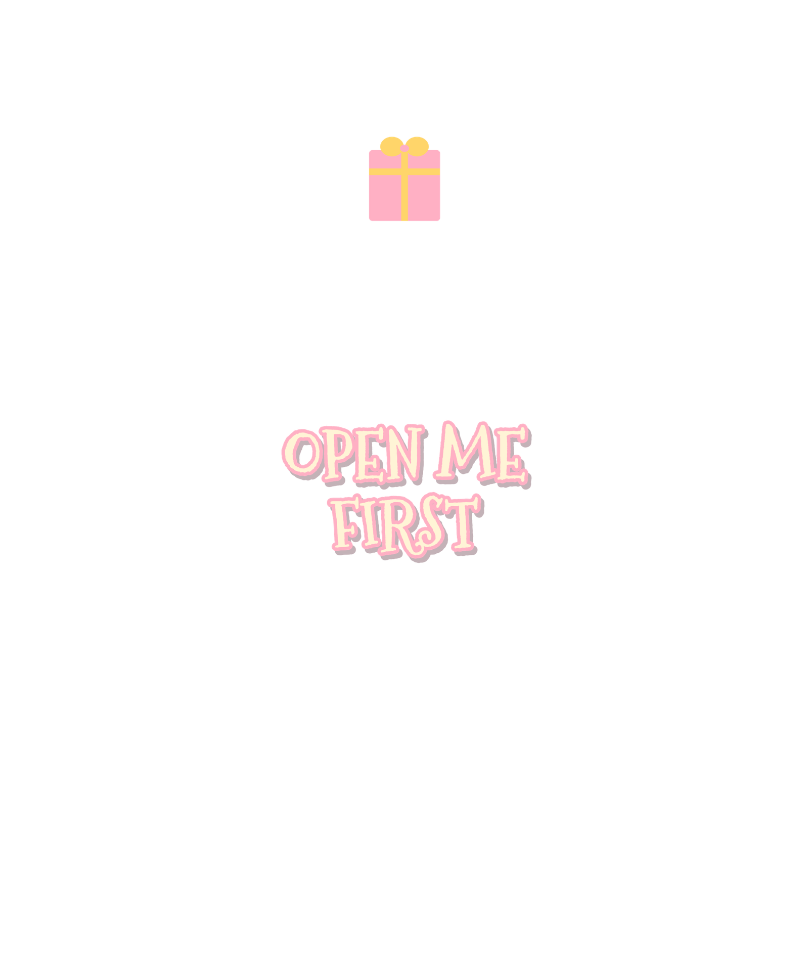 open me first open me first