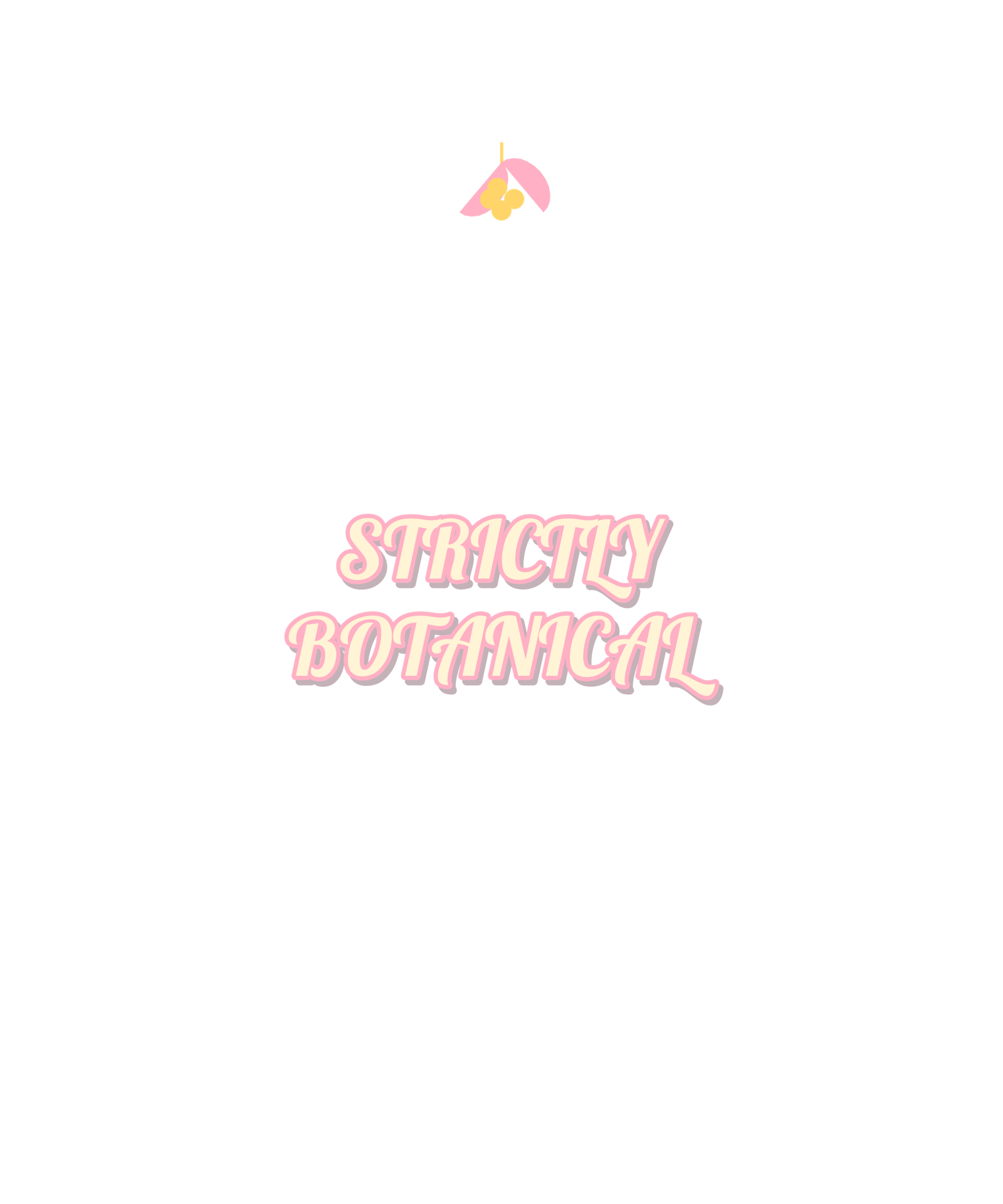 strictly botanical strictly botanical