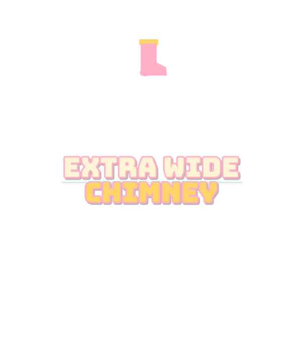 extra wide chimney