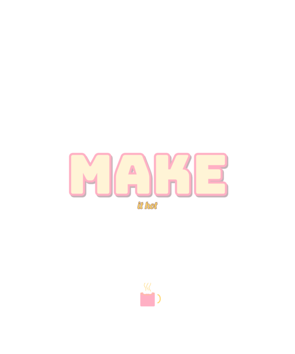 make it hot