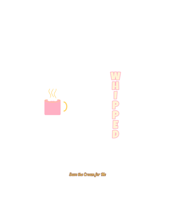 save the whipped cream for me