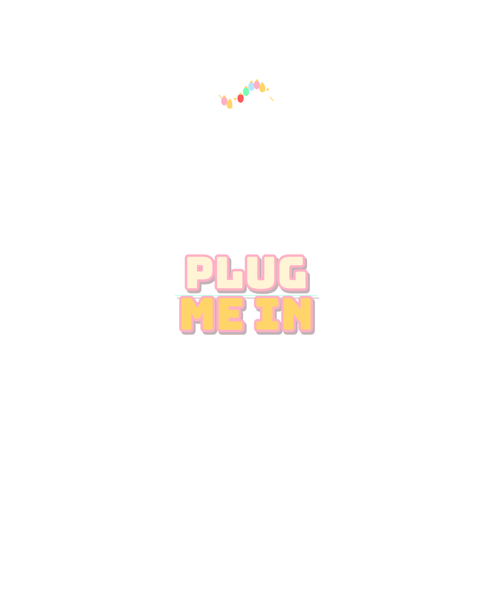plug me in plug me in