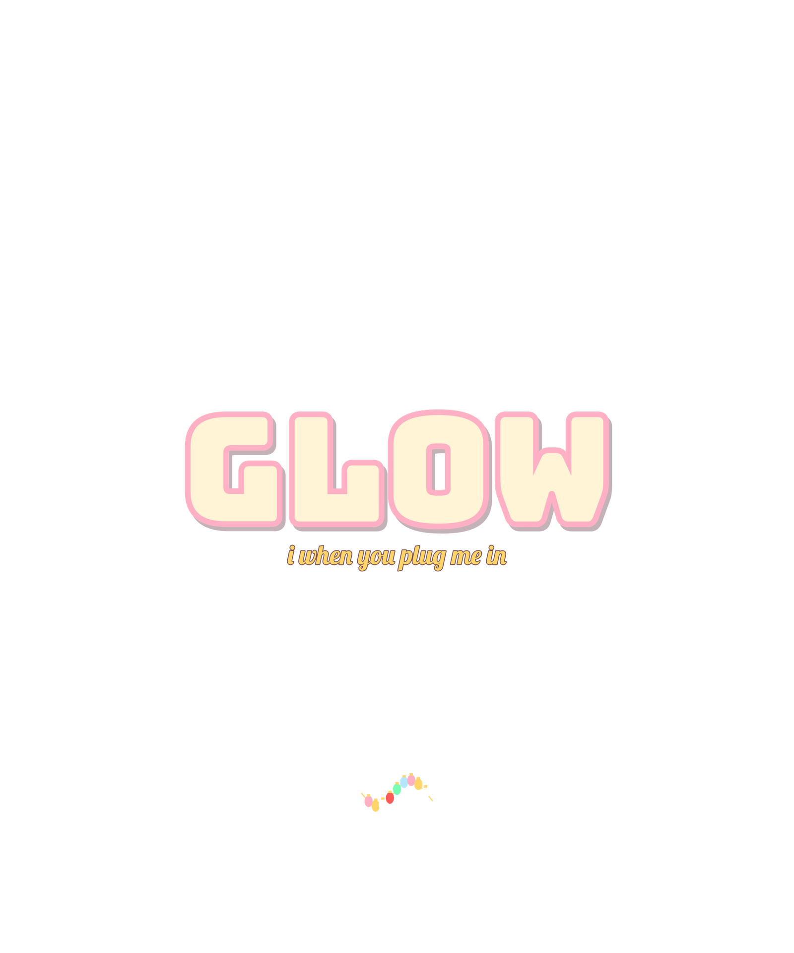 i glow when you plug me in i glow when you plug me in