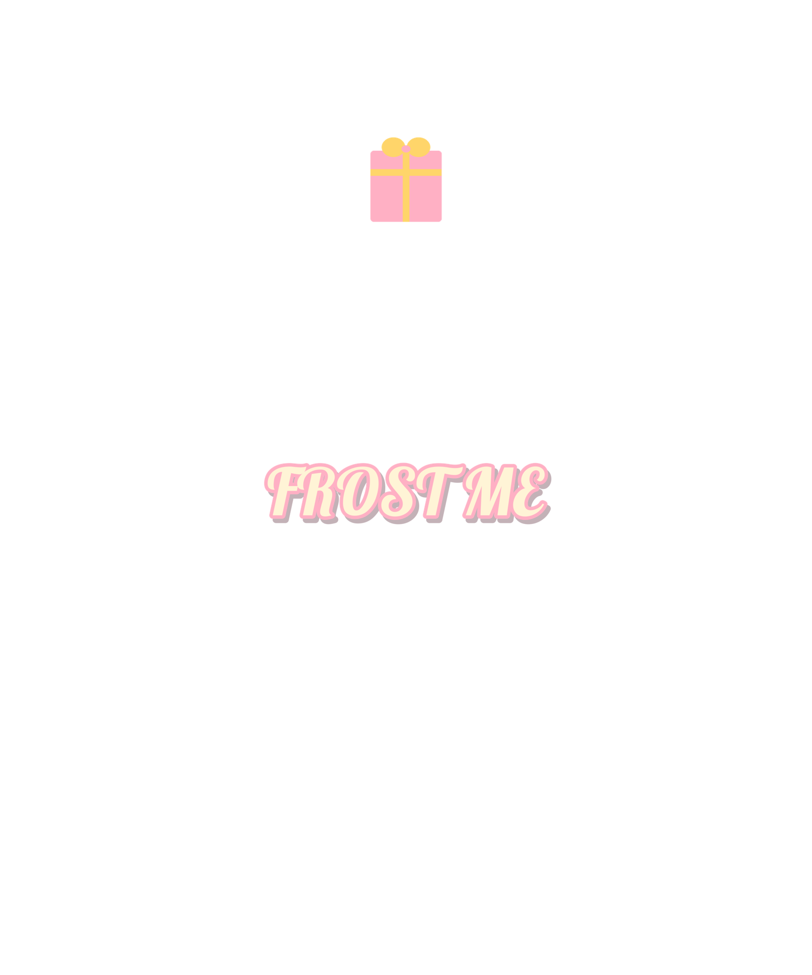 frost me frost me