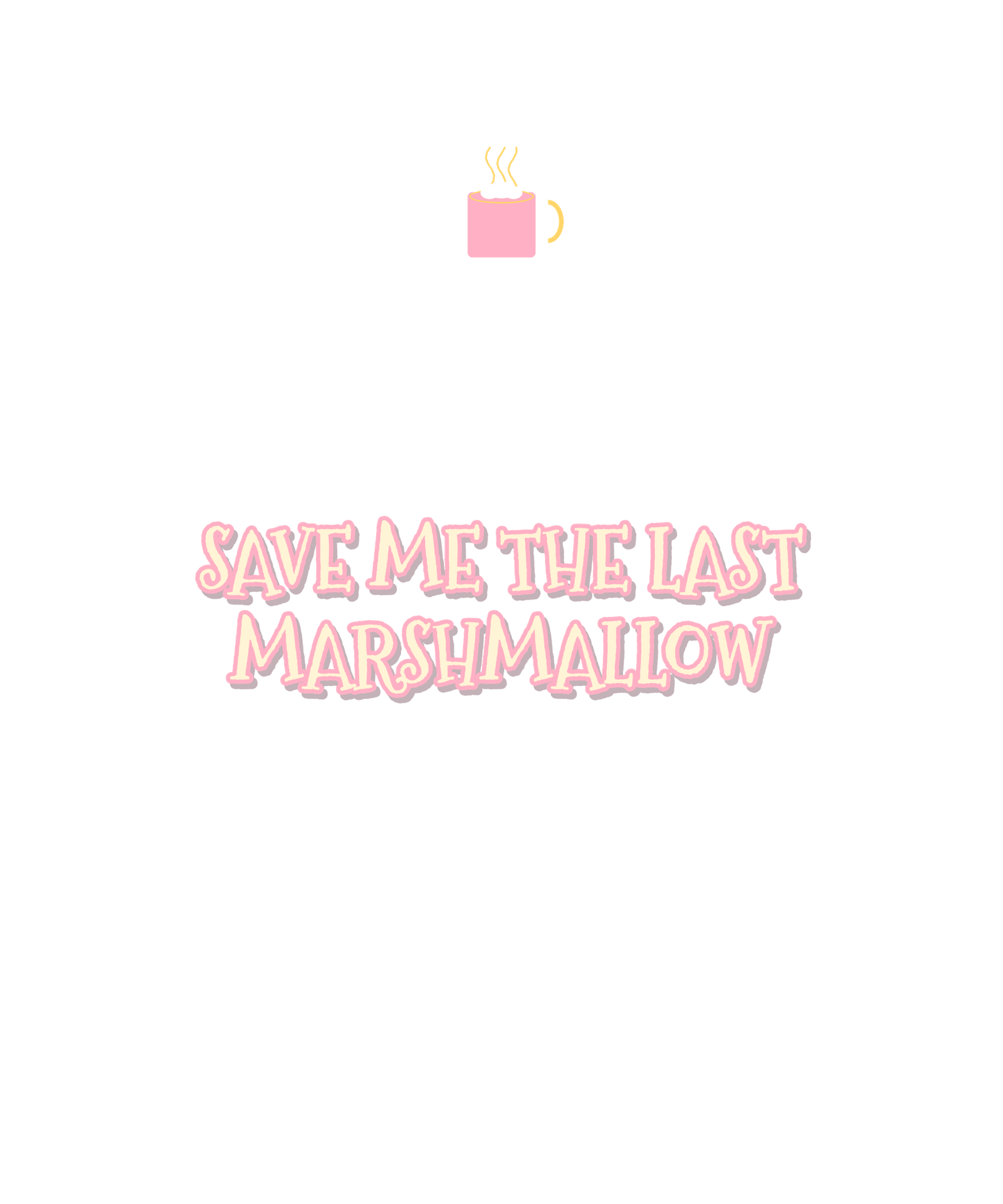 save me the last marshmallow save me the last marshmallow