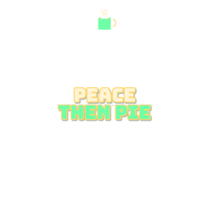 peace then pie