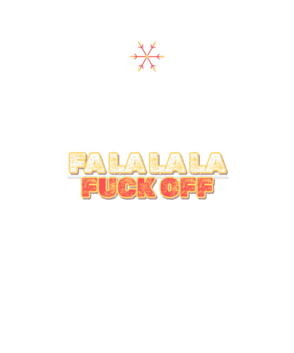 fa la la la fuck off