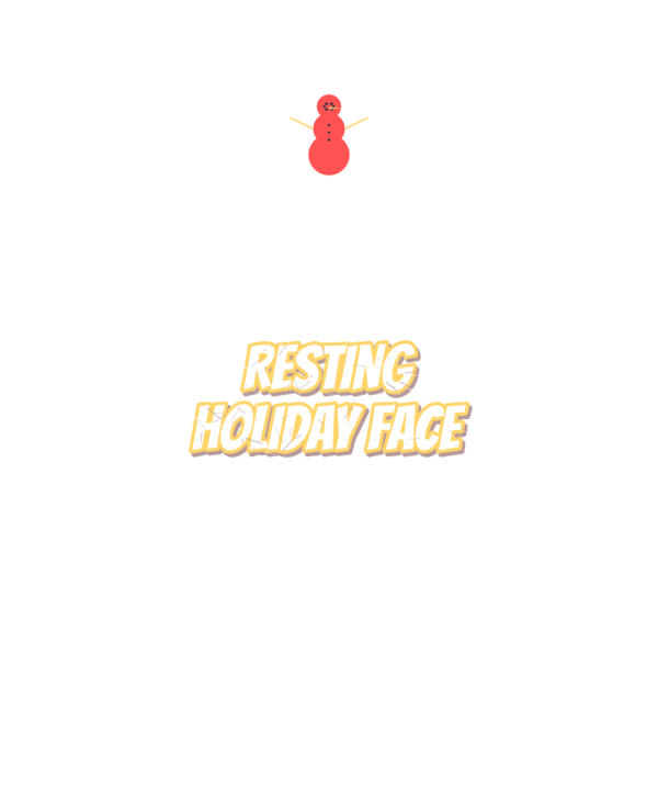 resting holiday face