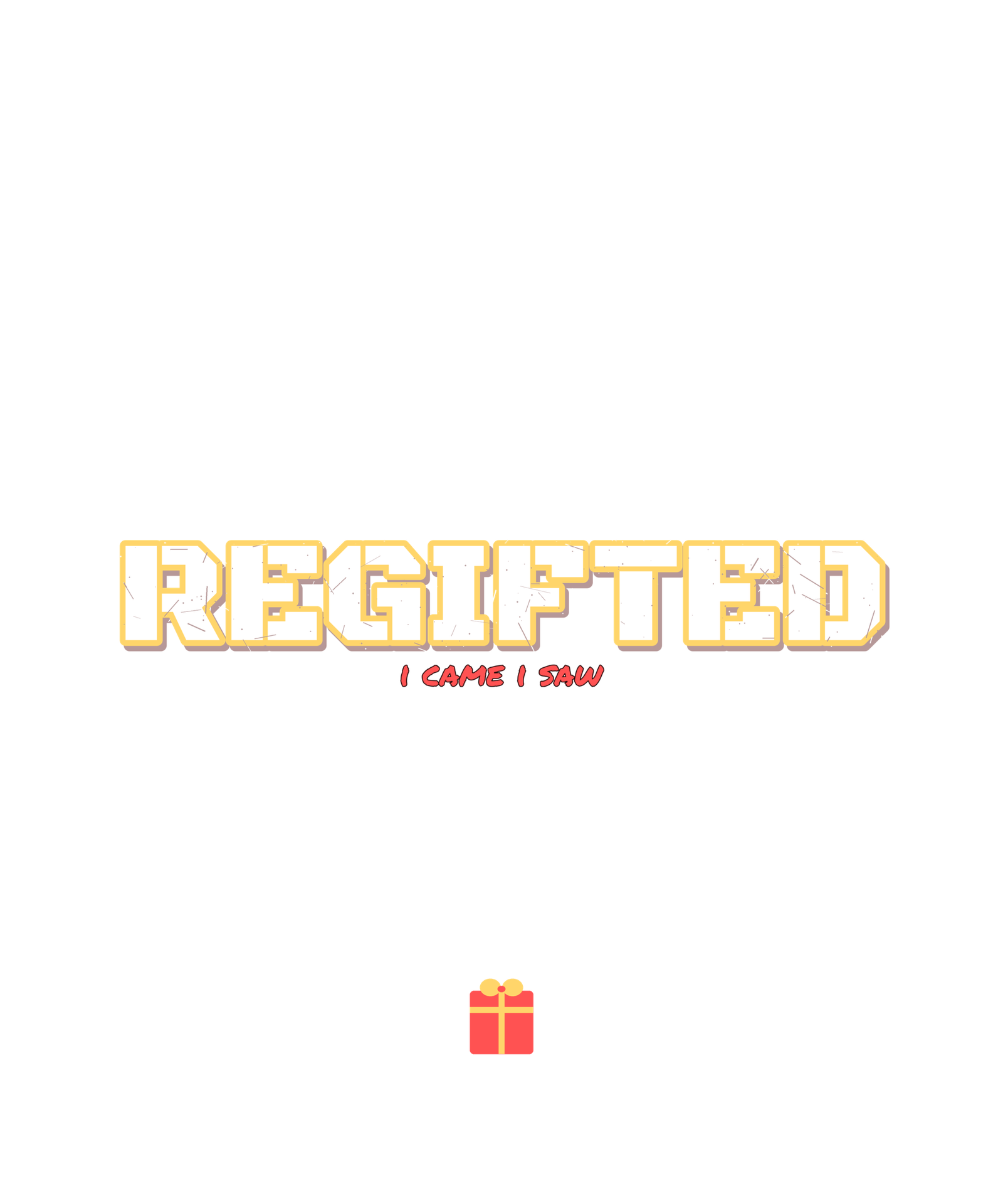 i came i saw i regifted i came i saw i regifted