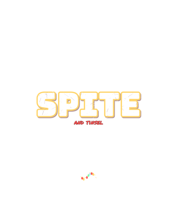 spite and tinsel
