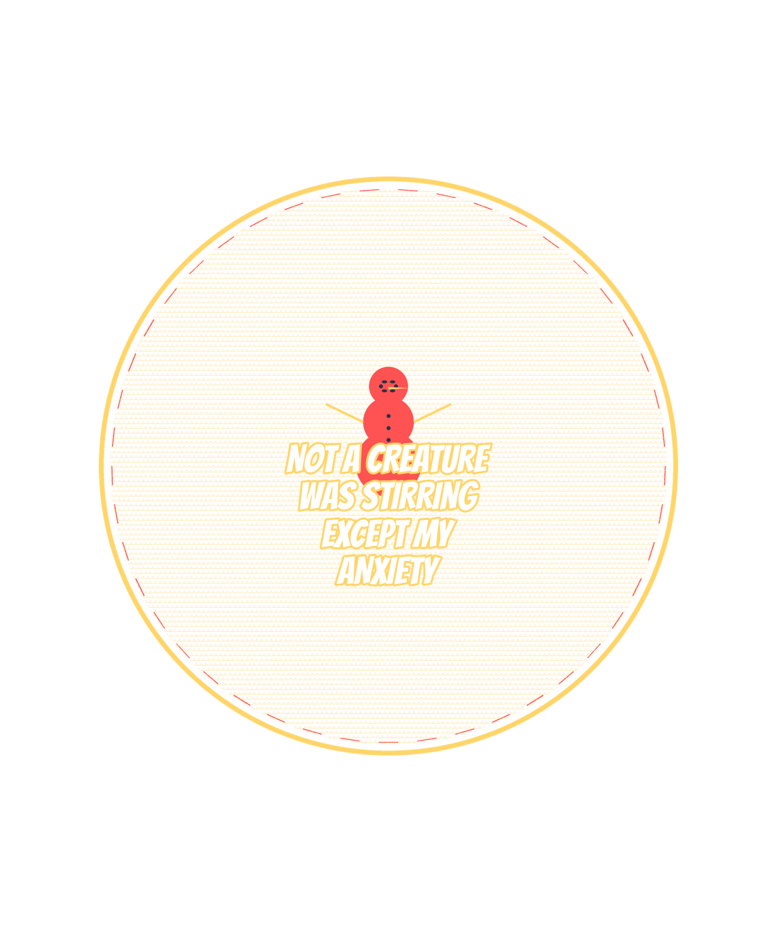 not a creature was stirring except my anxiety not a creature was stirring except my anxiety