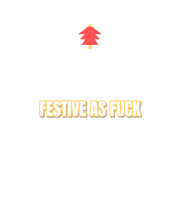festive as fuck