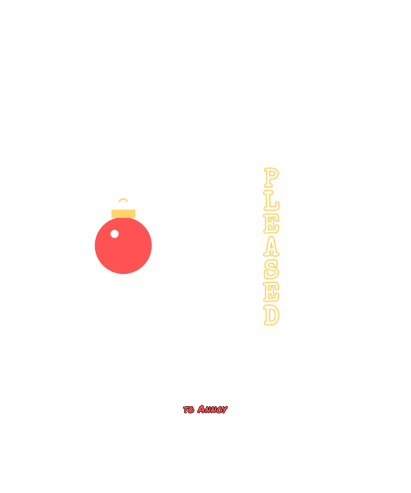 pleased to annoy