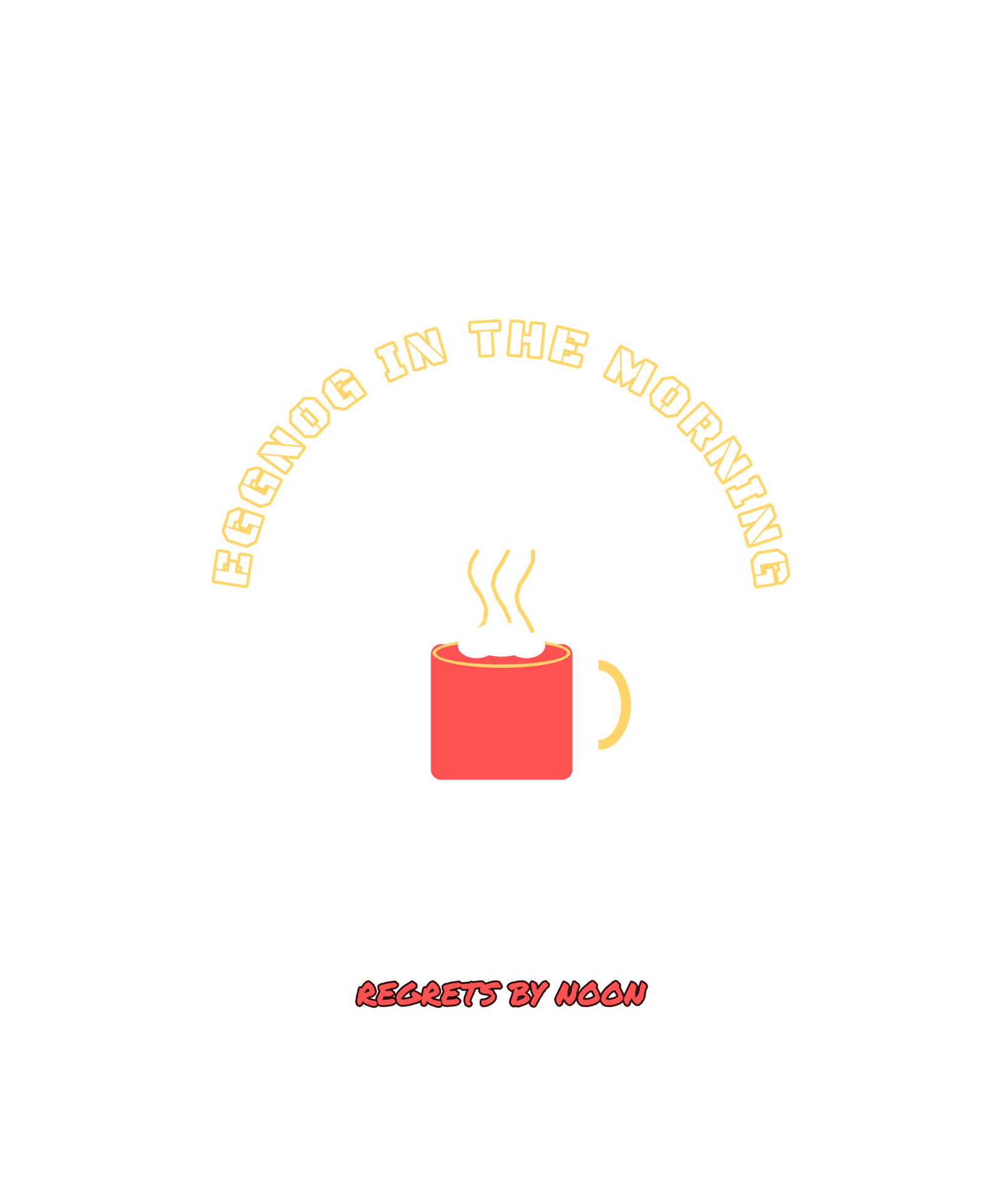 eggnog in the morning regrets by noon eggnog in the morning regrets by noon