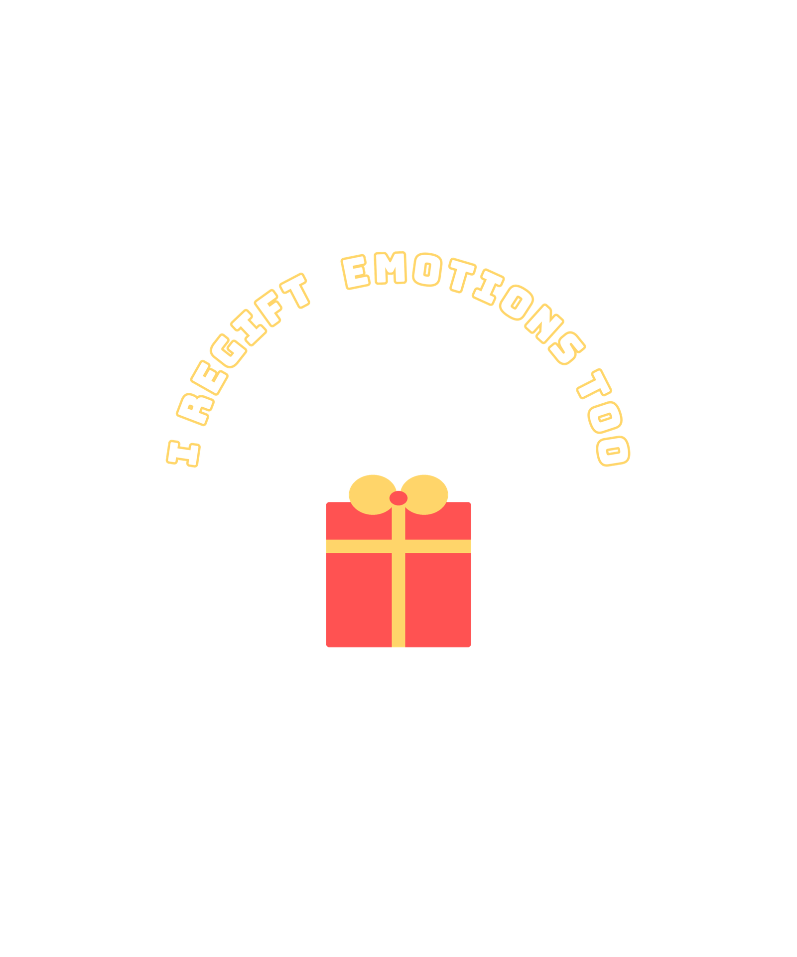i regift emotions too i regift emotions too