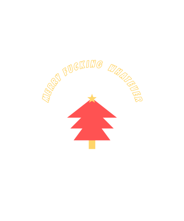 merry fucking whatever