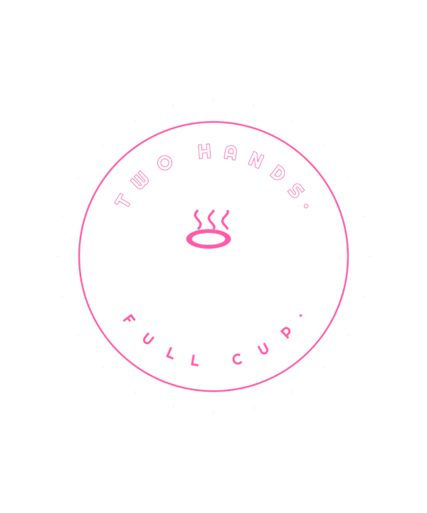 two hands. full cup.