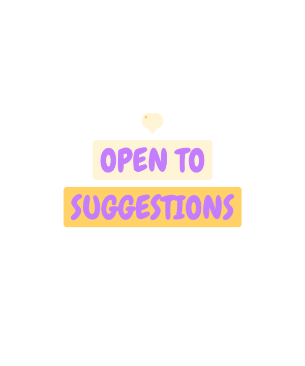 open to suggestions