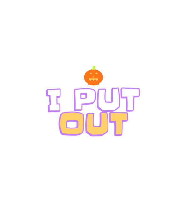 i put out
