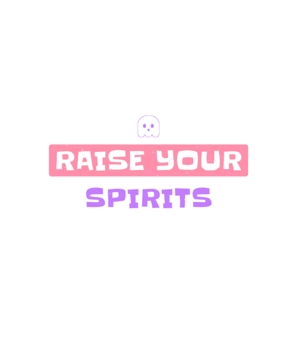 raise your spirits