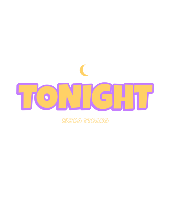 extra strong tonight