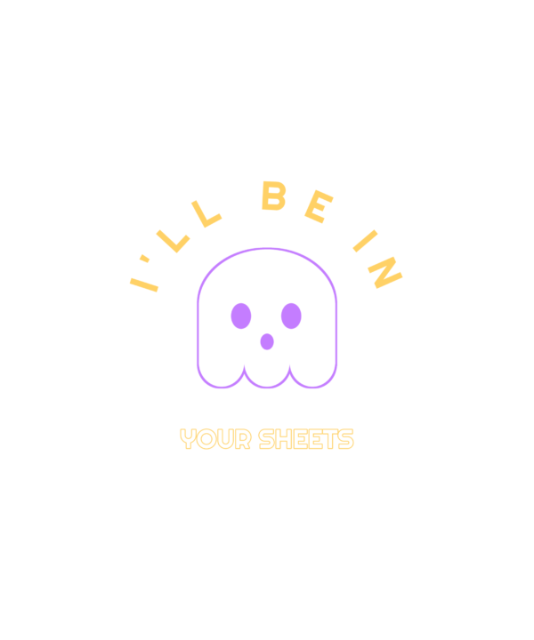 i'll be in your sheets