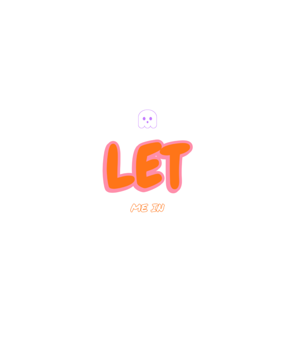 let me in