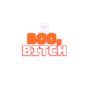 boo, bitch