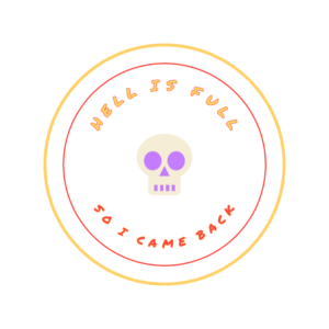 hell is full so i came back
