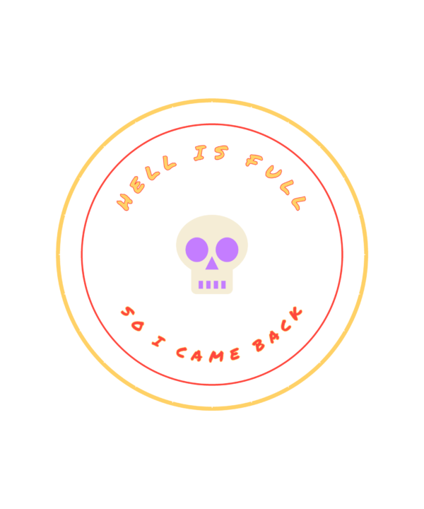 hell is full so i came back