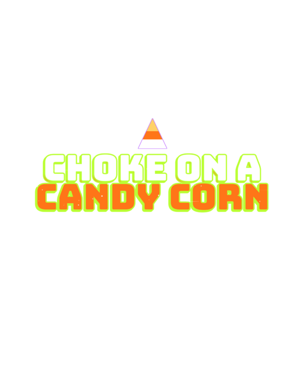 choke on a candy corn