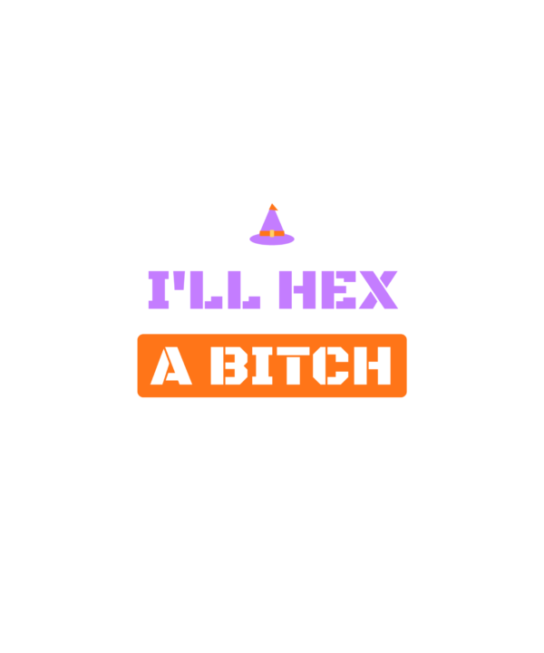 i'll hex a bitch