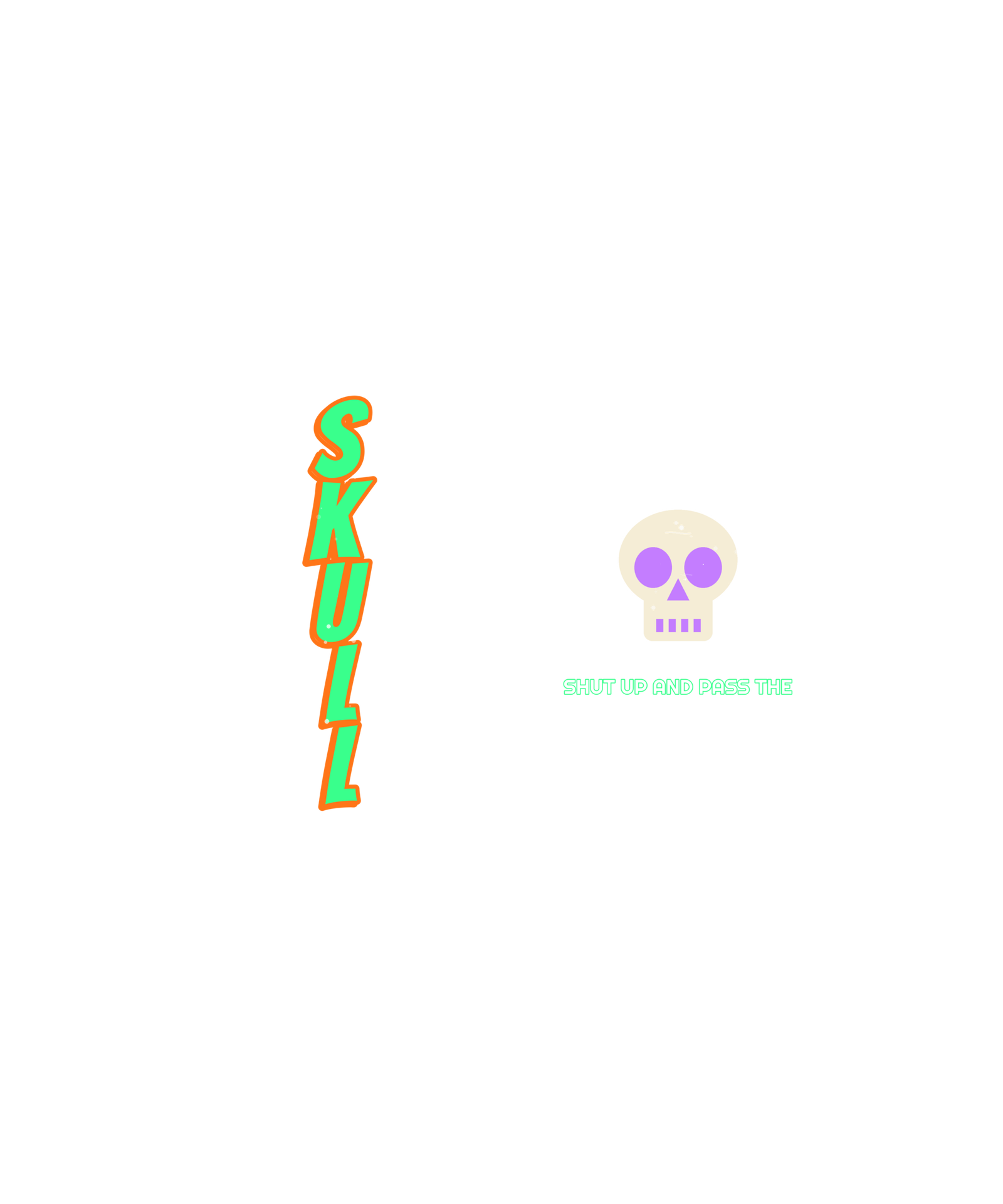 shut up and pass the skull shut up and pass the skull