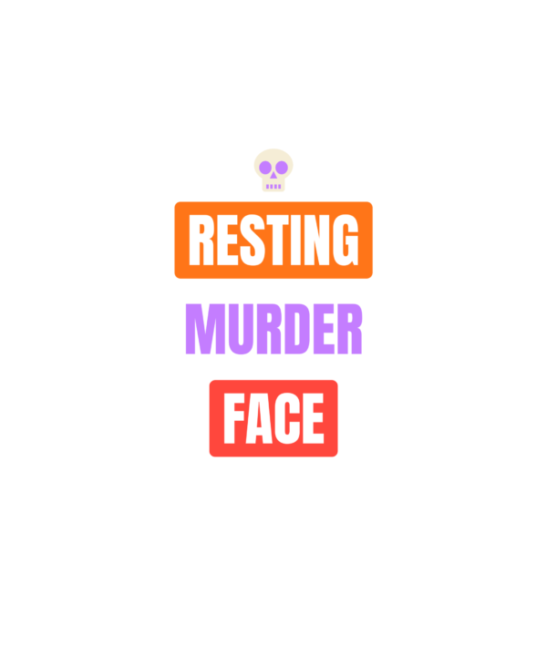 resting murder face