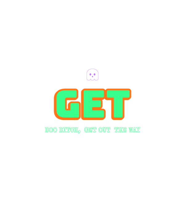 boo bitch, get out the way